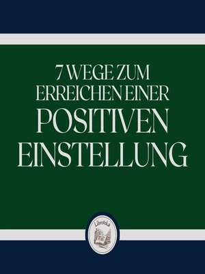 cover image of 7 Wege zum Erreichen einer positiven Einstellung